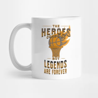 Heroes come and go but legends stay forever Mug